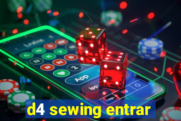 d4 sewing entrar